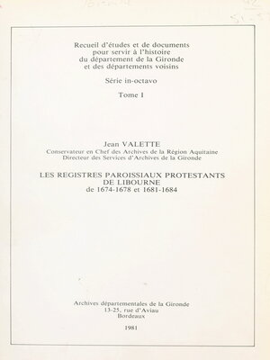 cover image of Les registres paroissiaux protestants de Libourne. De 1674-1678 et 1681-1684 (1)